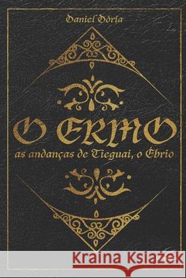 O Ermo: as andan?as de Tieguai, o ?brio Lucas Zavarelli Silmar Ribeir Willian Opolz 9786598305895 Luka Editora