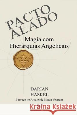 Pacto Alado: Magia com Hierarquias Angelicais Darian Haskel 9786598746599 Ahzuria.com