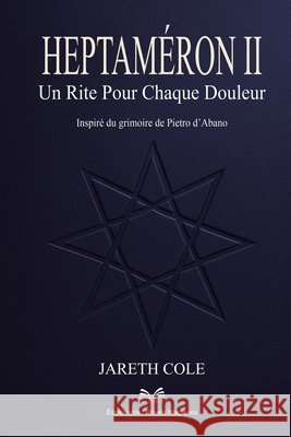 Heptam?ron II: Un Rite Pour Chaque Douleur Jareth Cole ?lise Charbonneau 9786598861926 Ahzuria.com