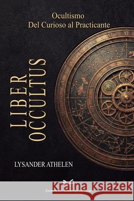 Liber Occultus: Ocultismo: Del Curioso al Practicante