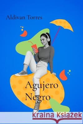 Agujero Negro Aldivan Torres 9786598969592 Aldivan Teixeira Torres