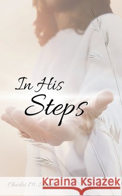 In His Steps Charles M. Sheldon Lexkurion Publishin Andr? Alvizi 9786598991098