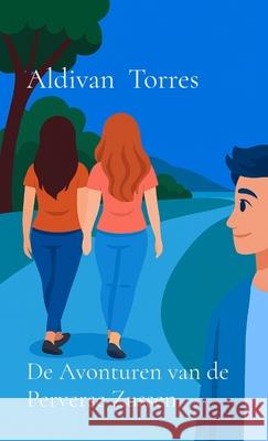De Avonturen van de Perverse Zussen Aldivan Torres 9786598998141 Aldivan Teixeira Torres