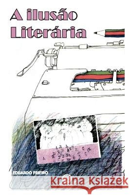 A Ilus?o Liter?ria Eduardo Frieiro 9786599076541 Garnier Editora
