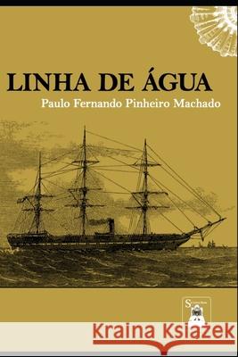 Linha de Água Paulo Fernando Pinheiro Machado 9786599085536