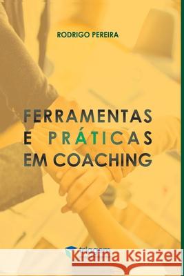Ferramentas E Pr?ticas Em Coaching Pereira Rodrigo 9786599103421
