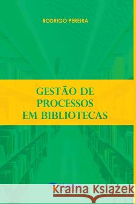 Gest?o De Processos Em Bibliotecas Pereira Rodrigo 9786599103445 Clube de Autores