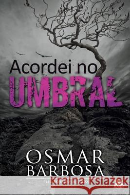 Acordei No Umbral Osmar Barbosa 9786599105302 Book Espirita