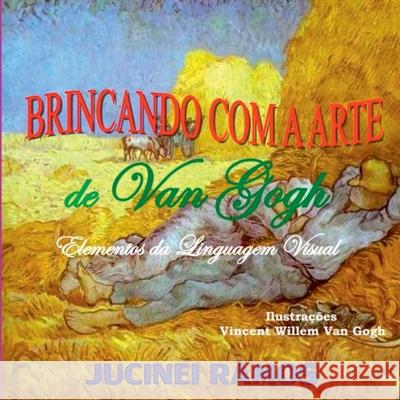 Brincando Com A Arte De Van Gogh Ramos Jucinei 9786599138379 Clube de Autores