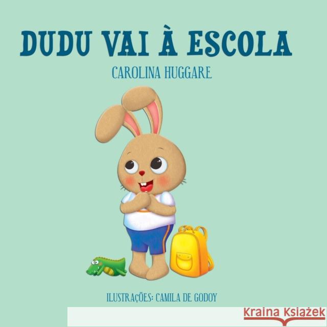 Dudu vai à Escola Huggare, Carolina 9786599217821 Carolina Huggare