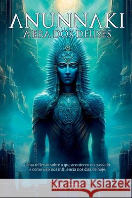 Anunnaki - A Era Dos Deuses Van Ted 9786599230134 Clube de Autores