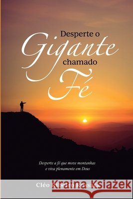 Desperte um gigante chamado fé Rossafa, Cléo Ribeiro 9786599280368 Lura Publishing LLC