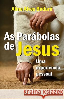 As Parábolas de Jesus: Uma experiência pessoal Badaró, Aline Alves 9786599362118 Vernasce