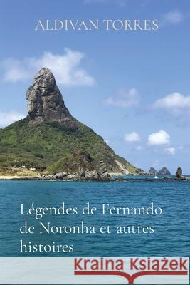 Légendes de Fernando de Noronha et autres histoires Torres, Aldivan 9786599556678 Canary of Joy