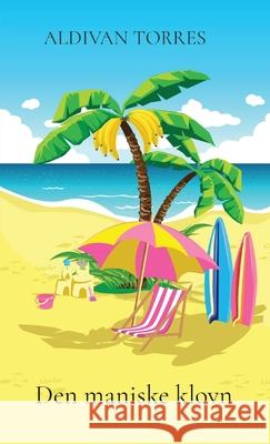 Den maniske klovn Aldivan Torres 9786599577062 Canary of Joy