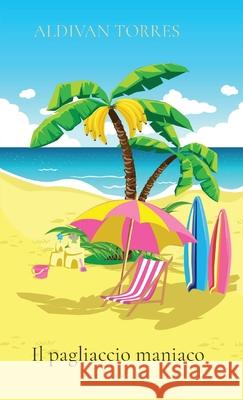 Il pagliaccio maniaco Aldivan Torres 9786599577086 Aldivan Teixeira Torres