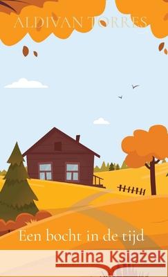 Een bocht in de tijd Aldivan Torres 9786599577161 Aldivan Teixeira Torres