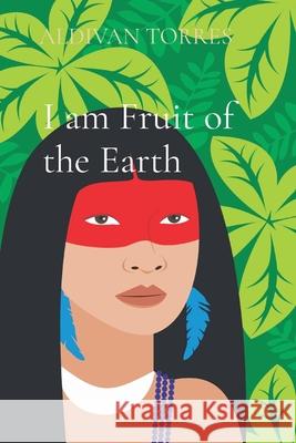I am Fruit of the Earth Aldivan Torres 9786599577284 Canary of Joy