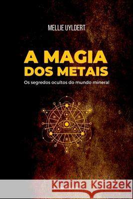 A Magia Dos Metais Uyldert Mellie 9786599788505