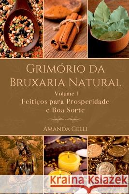 Grim?rio Da Bruxaria Natural - Volume I Celli Amanda 9786599973208