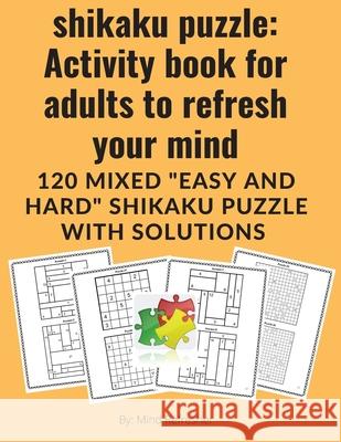 shikaku puzzle: Activity book for adults to refresh your mind: 120 mixed easy and hard shikaku puzzle with solutions: Activity book fo Westover, Mark 9786627343652 Mark Westover