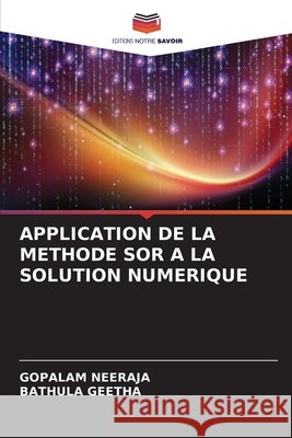 Application de la Methode Sor a la Solution Numerique Gopalam Neeraja Bathula Geetha 9786630002096