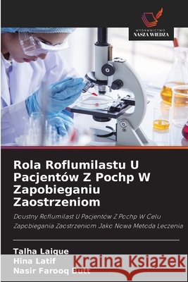 Rola Roflumilastu U Pacjent?w Z Pochp W Zapobieganiu Zaostrzeniom Talha Laique Hina Latif Nasir Farooq Butt 9786630002485