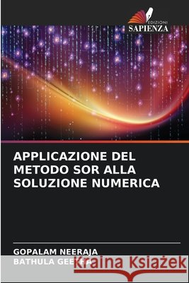 Applicazione del Metodo Sor Alla Soluzione Numerica Gopalam Neeraja Bathula Geetha 9786630004656