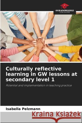 Culturally reflective learning in GW lessons at secondary level 1 Isabella Pelzmann 9786630004793