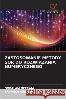Zastosowanie Metody Sor Do RozwiĄzania Numerycznego Gopalam Neeraja Bathula Geetha 9786630007213