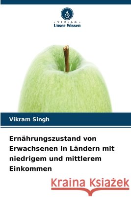 Ern?hrungszustand von Erwachsenen in L?ndern mit niedrigem und mittlerem Einkommen Vikram Singh 9786630007572