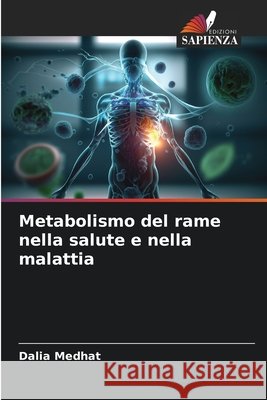 Metabolismo del rame nella salute e nella malattia Dalia Medhat 9786630010305