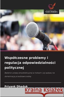 Wsp?lczesne problemy i regulacja odpowiedzialności politycznej Priyank Dhaduk 9786630012484