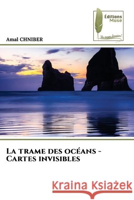 La trame des océans - Cartes invisibles Chniber, Amal 9786630015997