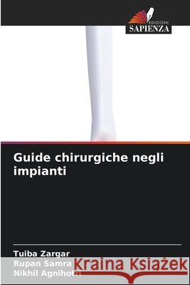 Guide chirurgiche negli impianti Tuiba Zargar Rupan Samra Nikhil Agnihotri 9786630018790