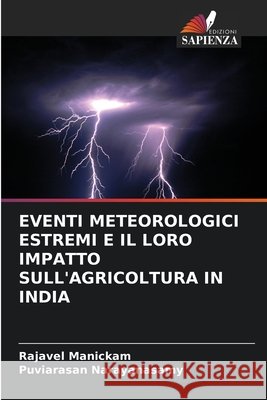 Eventi Meteorologici Estremi E Il Loro Impatto Sull'agricoltura in India Rajavel Manickam Puviarasan Narayanasamy 9786630027990