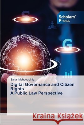 Digital Governance and Citizen Rights A Public Law Perspective Mahboobinia, Sahar 9786630028065