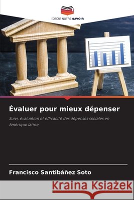 ?valuer pour mieux d?penser Francisco Santib??ez Soto 9786630031850