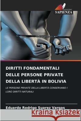 Diritti Fondamentali Delle Persone Private Della Libert? in Bolivia Eduardo Rodrigo Suarez Vargas 9786630033960