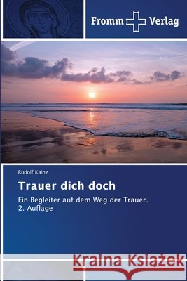 Trauer dich doch Rudolf Kainz 9786630034950