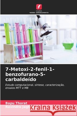 7-Metoxi-2-fenil-1-benzofurano-5-carbalde?do Bapu Thorat Ravindra Jagtap 9786630035162