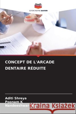 Concept de l'Arcade Dentaire R?duite Aditi Shreya Poonam K Nandeeshwar Db 9786630036374