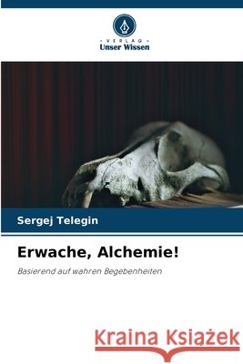 Erwache, Alchemie! Sergej Telegin 9786630040012