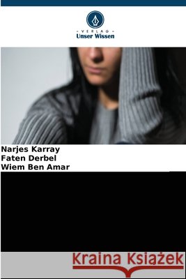 K?rperliche Gewalt Gegen Frauen in Der Ehe Narjes Karray Faten Derbel Wiem Ben Amar 9786630042641