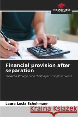 Financial provision after separation Laura Lucia Schuhmann 9786630043198