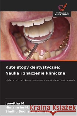 Kute stopy dentystyczne: Nauka i znaczenie kliniczne Jeevitha M Himamshu H. N. Sindhu Sudhakar Kumararma 9786630044300