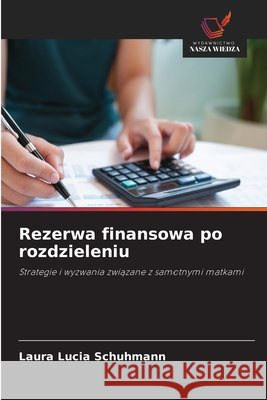 Rezerwa finansowa po rozdzieleniu Laura Lucia Schuhmann 9786630055993