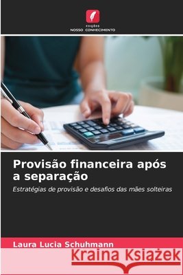 Provis?o financeira ap?s a separa??o Laura Lucia Schuhmann 9786630058550