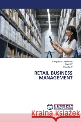 Retail Business Management Lakshman, Sangeetha, V, Sruthi, P, Preetha 9786630058710