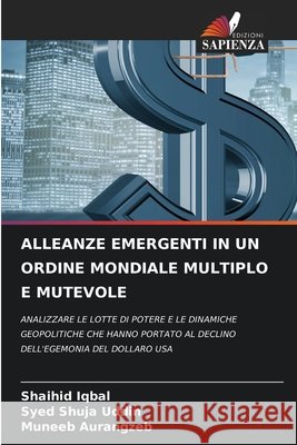 Alleanze Emergenti in Un Ordine Mondiale Multiplo E Mutevole Shaihid Iqbal Syed Shuja Uddin Muneeb Aurangzeb 9786630059274 Edizioni Sapienza